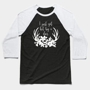 I just got hit by a deer - Gilmore Girls Baseball T-Shirt